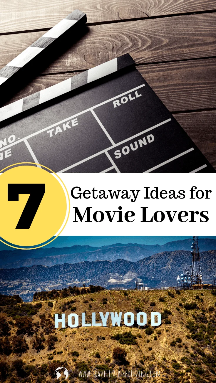 7 Getaway Ideas for Movie Lovers